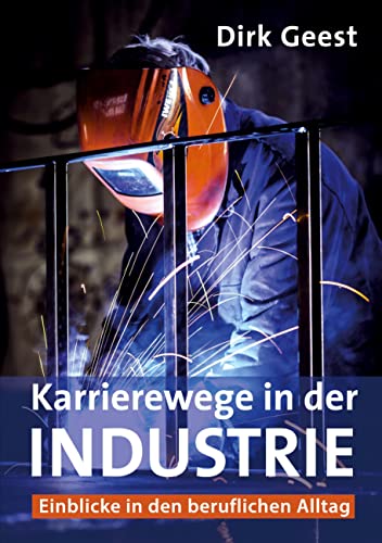Karrierewege in der Industrie: Einblicke in den beruflichen Alltag