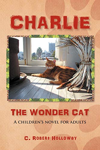 Charlie, The Wonder Cat: A children's novel for adults