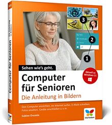 Computer für Senioren: Die Anleitung in Bildern. Schritt für Schritt den PC entdecken und verstehen (4. Auflage)