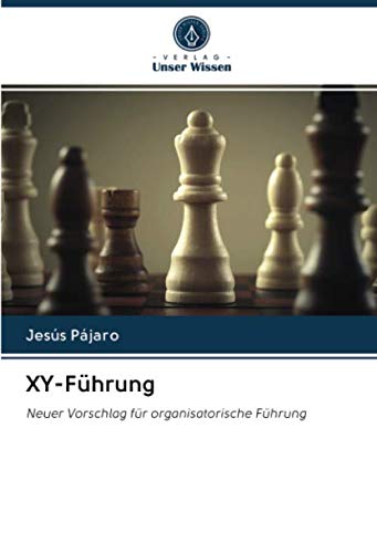 XY-Führung: Neuer Vorschlag für organisatorische Führung