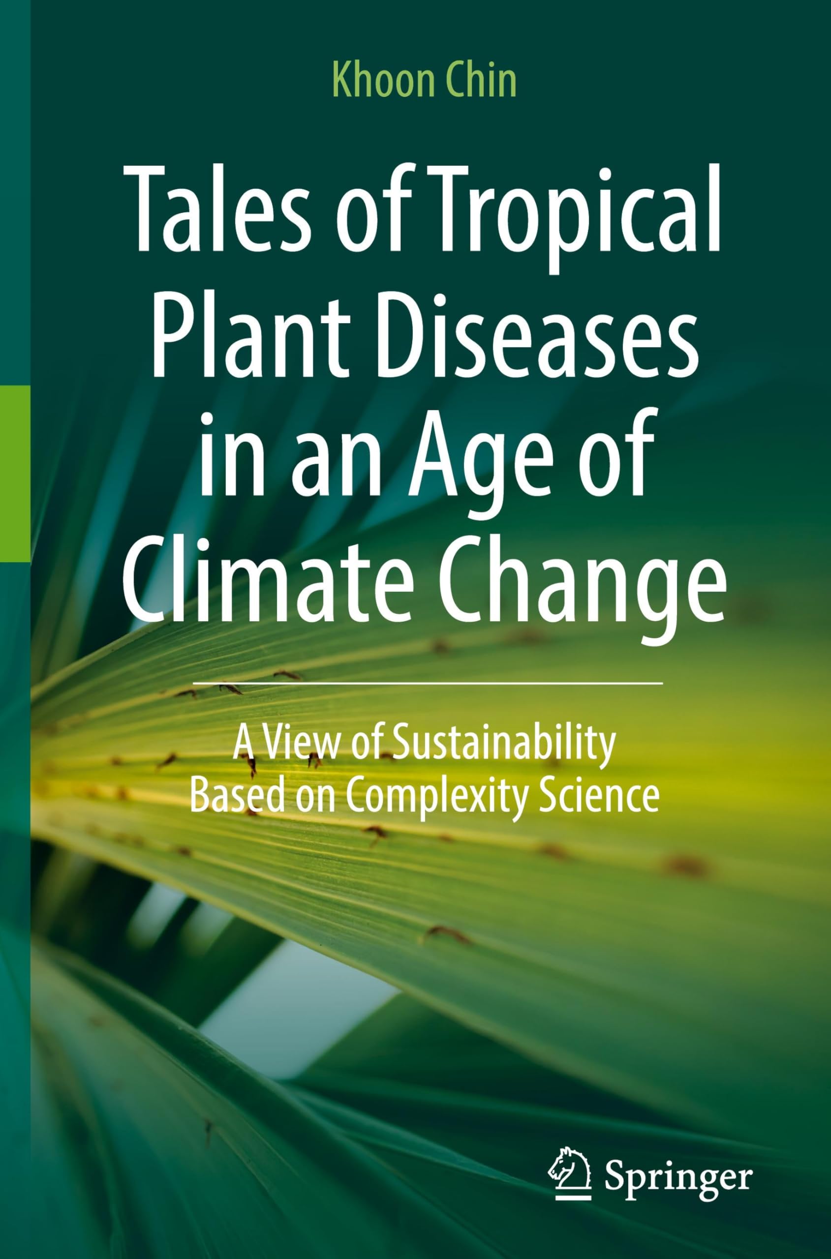 Tales of Tropical Plant Diseases in an Age of Climate Change: A View of Sustainability Based on Complexity Science