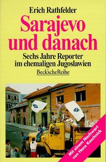 Sarajevo und danach: Sechs Jahre Reporter im ehemaligen Jugoslawien