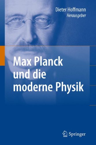 Max Planck und die moderne Physik