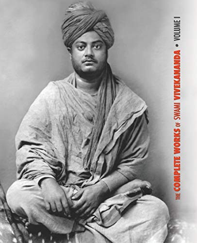 The Complete Works Of Swami Vivekananda, Volume 1, Addresses At The Parliament Of Religions, Karma-Yoga, Raja-Yoga, Lectures And Discourses