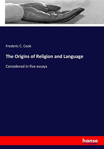 The Origins of Religion and Language: Considered in five essays