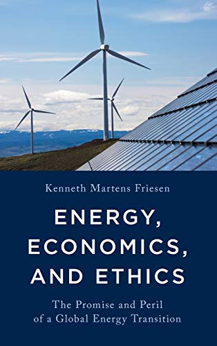 Energy, Economics, and Ethics: The Promise and Peril of a Global Energy Transition