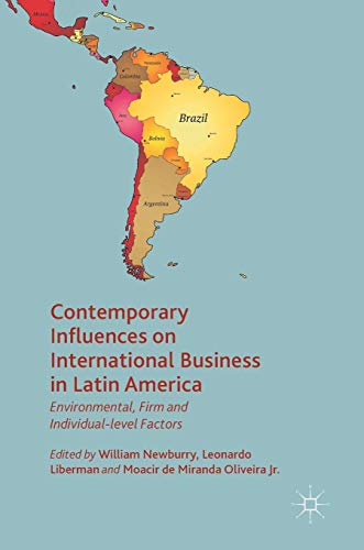 Contemporary Influences on International Business in Latin America: Environmental, Firm and Individual-level Factors (AIB Latin America)