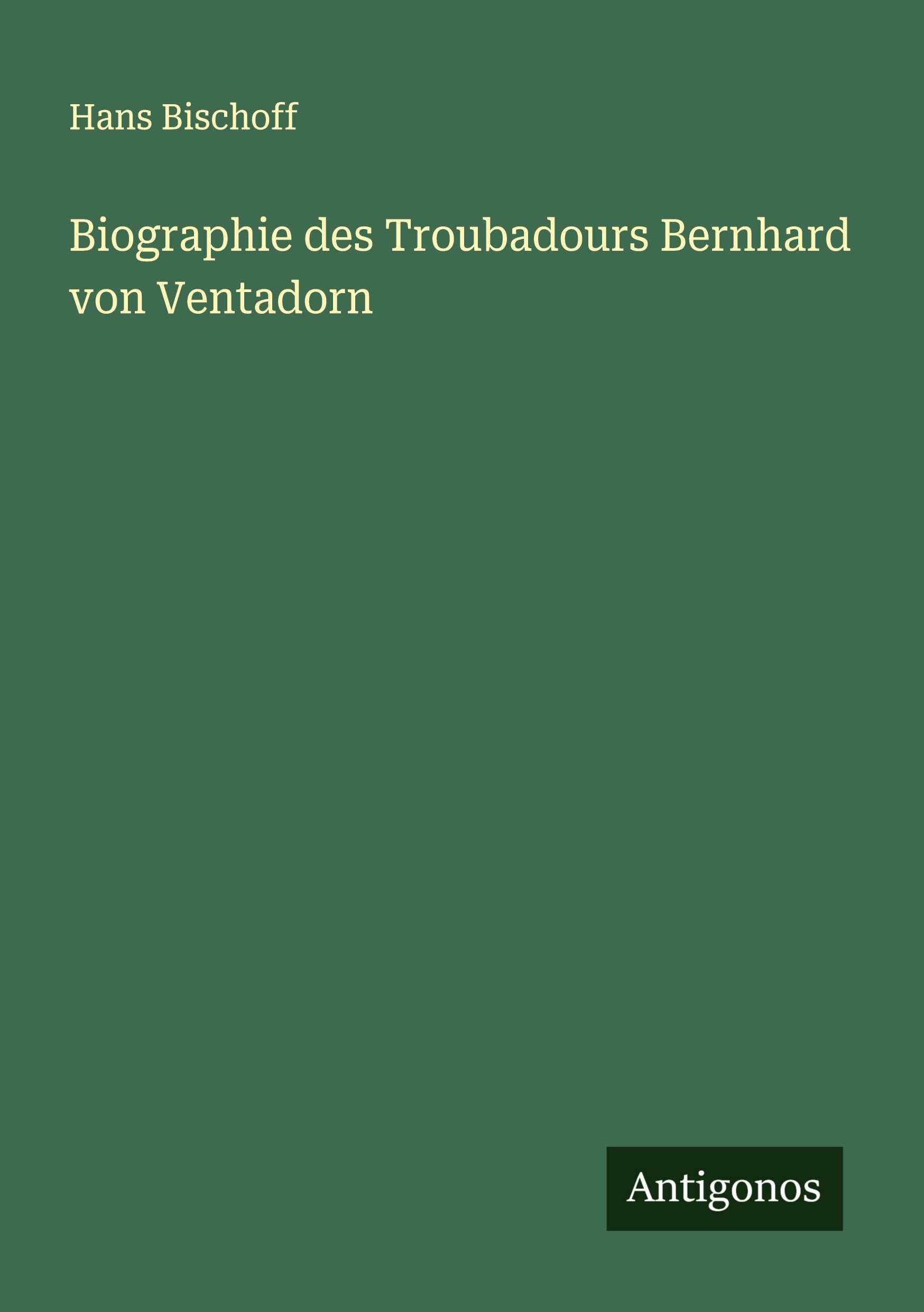 Biographie des Troubadours Bernhard von Ventadorn