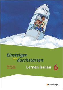 Einsteigen und durchstarten - Lernen lernen in den Klassen 5 und 6: Arbeitsheft 2: Klasse 6 - Erweiterung