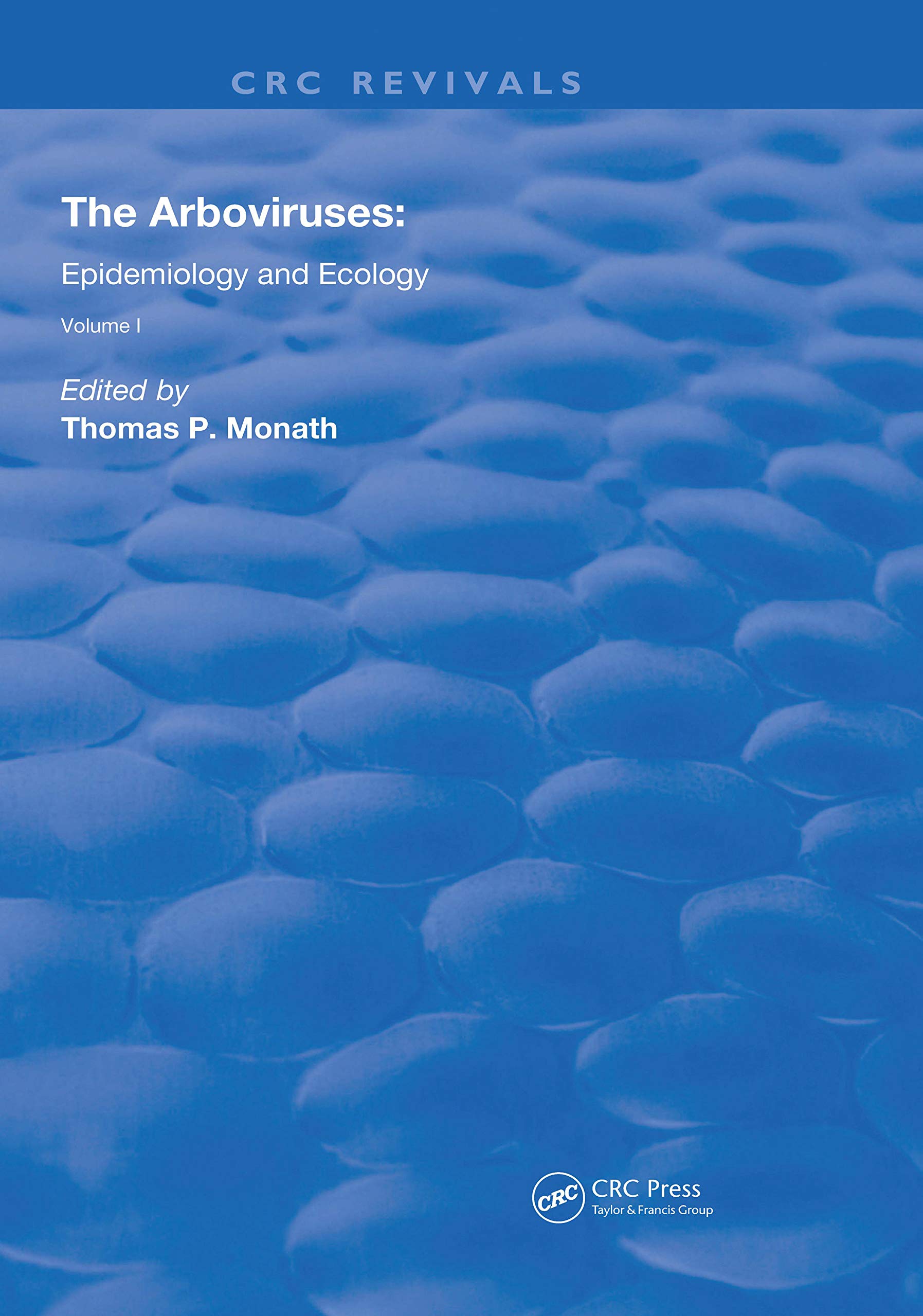 The Arboviruses:: : Epidemiology and Ecology (Routledge Revivals, Band 1)