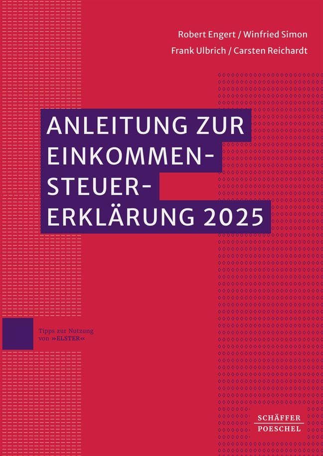Anleitung zur Einkommensteuererklärung 2025: Mit amtlichen Vordrucken und Einkommensteuertabelle // Ausführungen zu Grundsatzfragen und ... // Hinweise auf Rechtsänderungen 2026