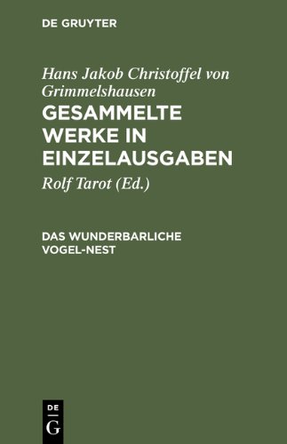 Grimmelshausen, Hans Jakob Christoffel von; Tarot, Rolf: Gesammelte Werke in Einzelausgaben / Das wunderbarliche Vogel-Nest