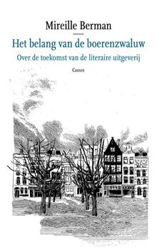 Het belang van de boerenzwaluw: over de toekomst van de literaire uitgeverij