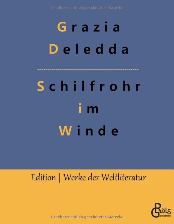 Schilfrohr im Winde: Gebundene Ausgabe (Edition Werke der Weltliteratur - Gebundene Ausgabe)