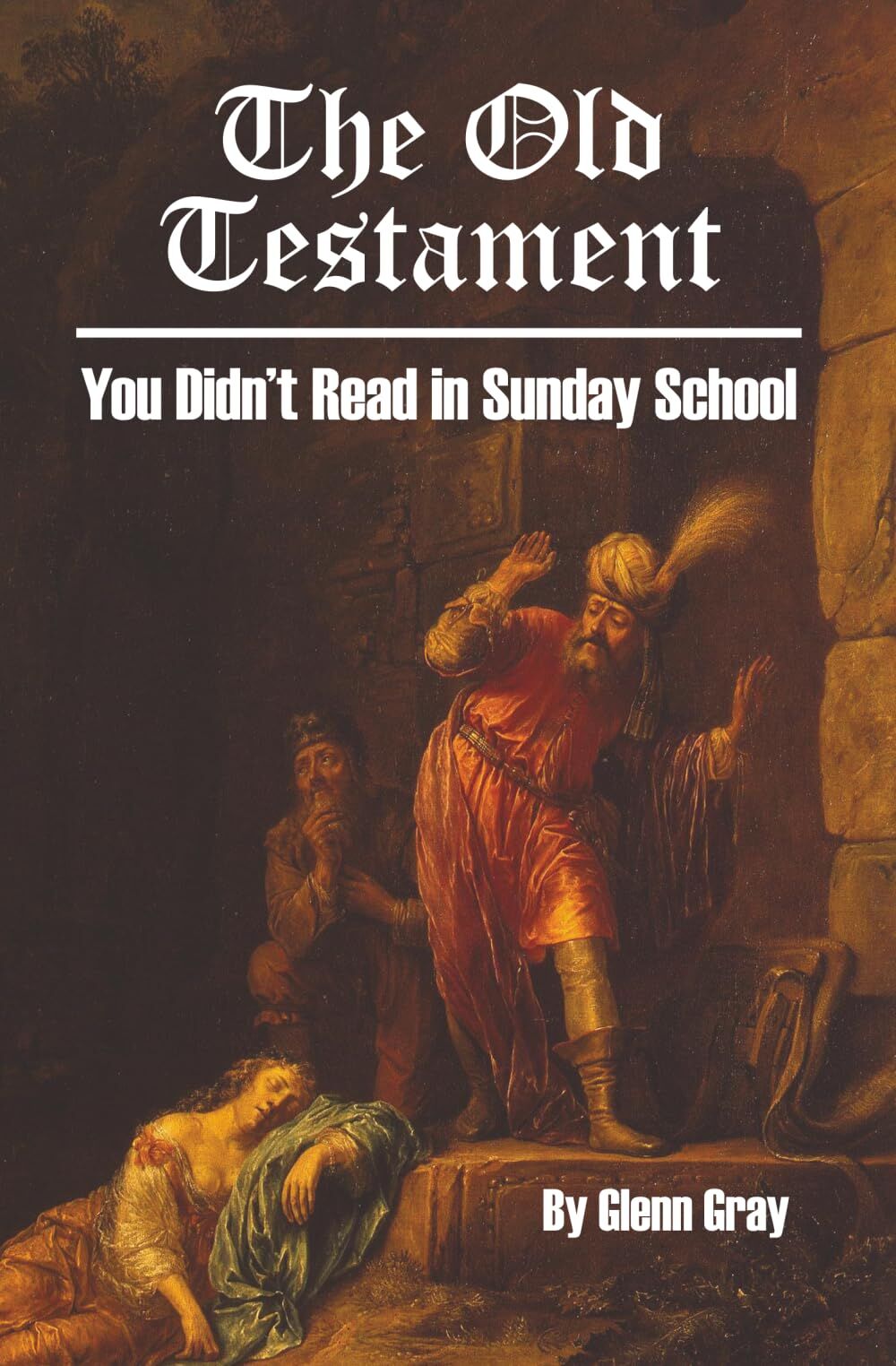 The Old Testament You Didn't Read in Sunday School