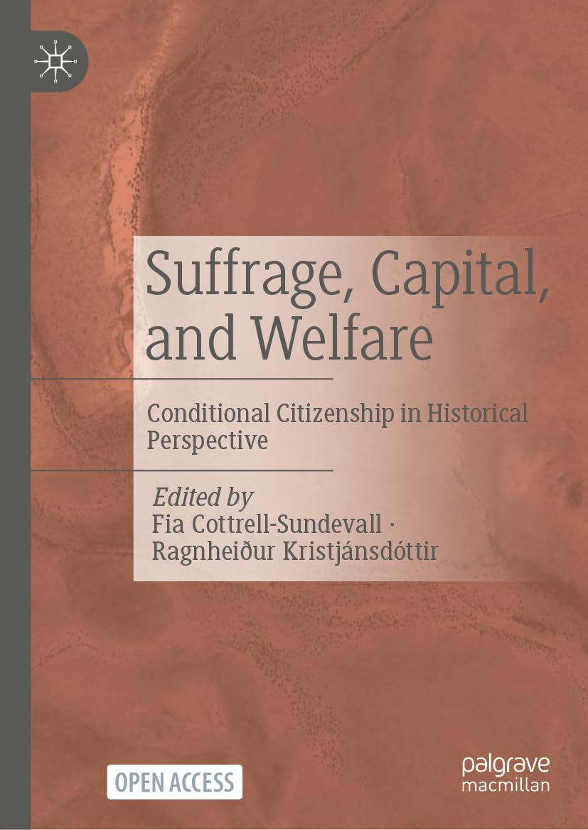 Suffrage, Capital, and Welfare: Conditional Citizenship in Historical Perspective