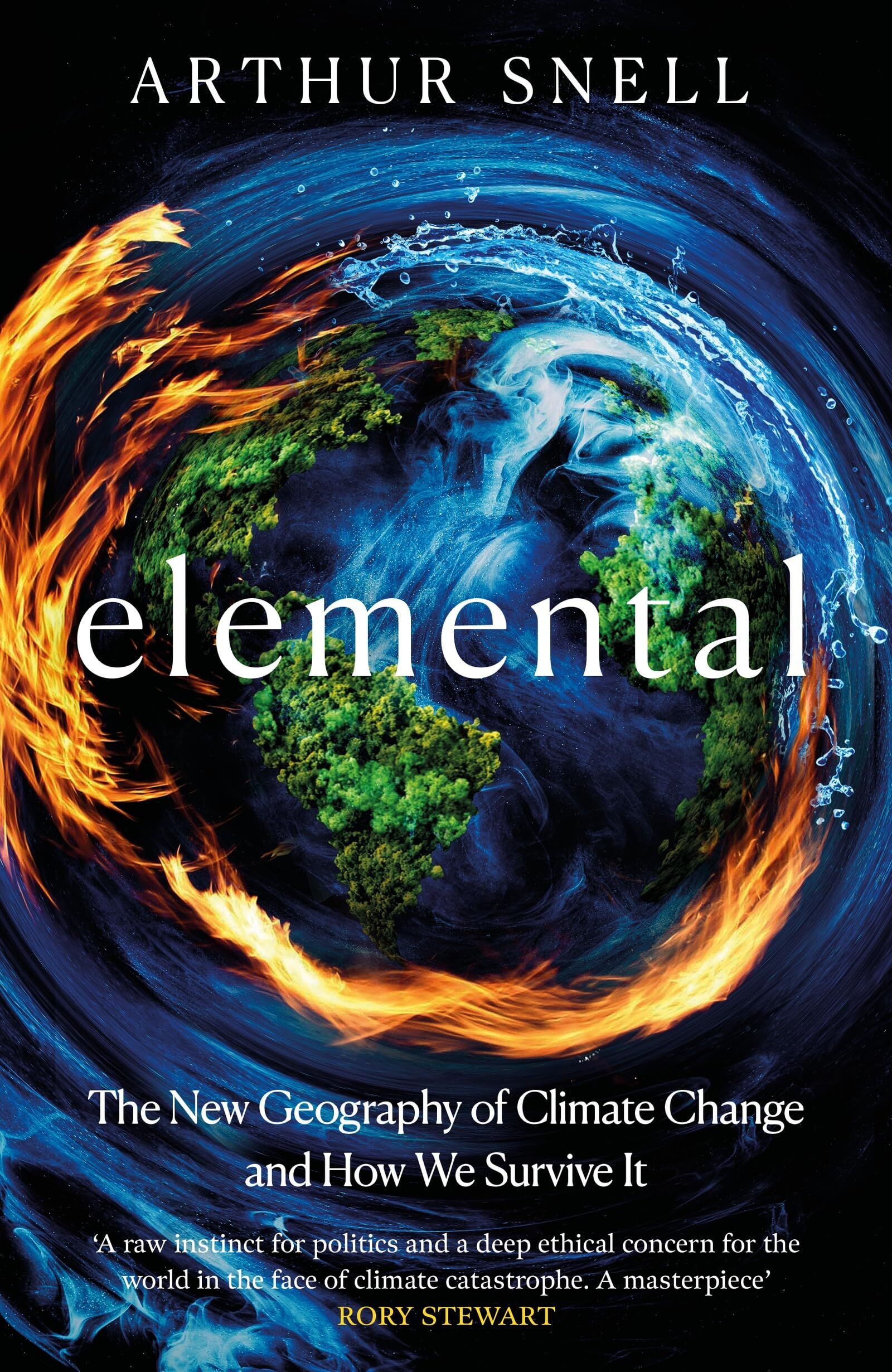 Snell, Arthur: Elemental: The New Geography of Climate Change and How We Survive it