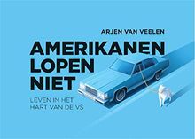 Amerikanen lopen niet: leven in het hart van de VS (Dwarsligger, 668)
