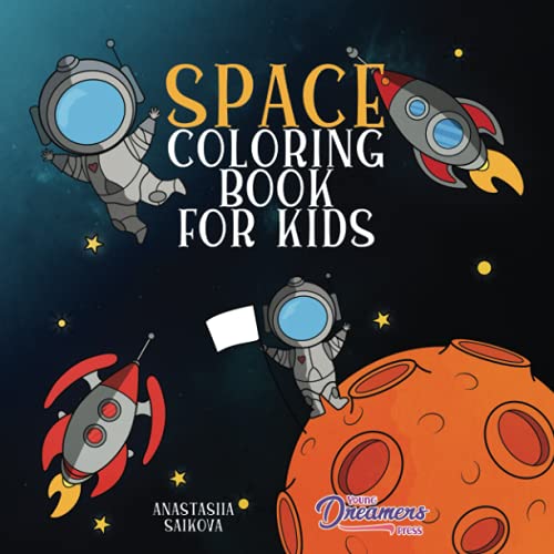 Space Coloring Book for Kids: Astronauts, Planets, Space Ships and Outer Space for Kids Ages 6-8, 9-12 (Young Dreamers Press Kids Coloring Books, Band 3)