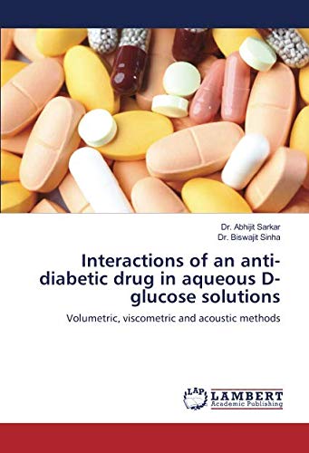 Interactions of an anti-diabetic drug in aqueous D-glucose solutions: Volumetric, viscometric and acoustic methods