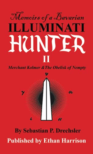 Merchant Kolmer and The Obelisk of Nempty (Memoirs of A Bavarian Illuminati Hunter, Band 2)
