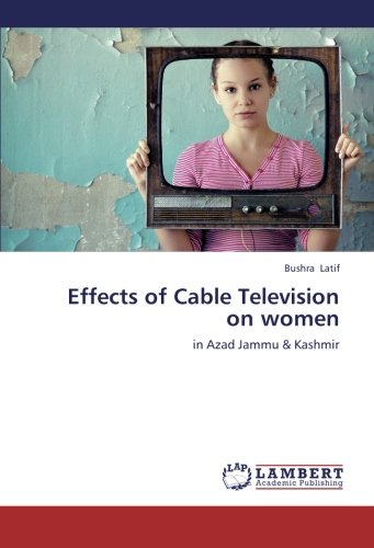 Effects of Cable Television on women: in Azad Jammu & Kashmir