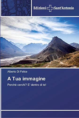 A Tua immagine: Perché cerchi? E' dentro di te!