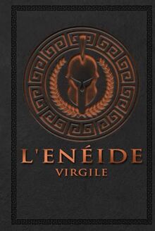 L'Énéide - Virgile: iliade - arma virumque cano | Édition illustrée | 290 pages