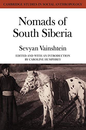 Nomads South Siberia: The Pastoral Economies of Tuva (Cambridge Studies in Social Anthropology, Band 25)