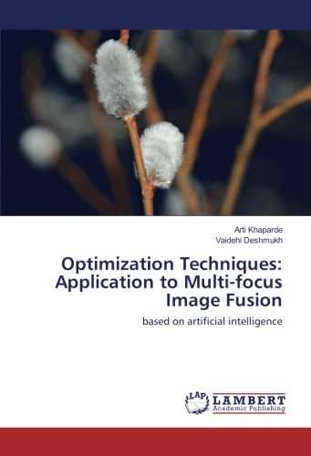 Optimization Techniques: Application to Multi-focus Image Fusion: based on artificial intelligence