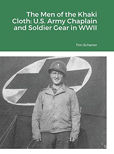 The Men of the Khaki Cloth: U.S. Army Chaplain and Soldier Gear in WWII