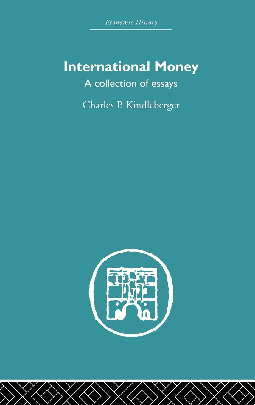 International Money: A Collection of Essays (Economic History)