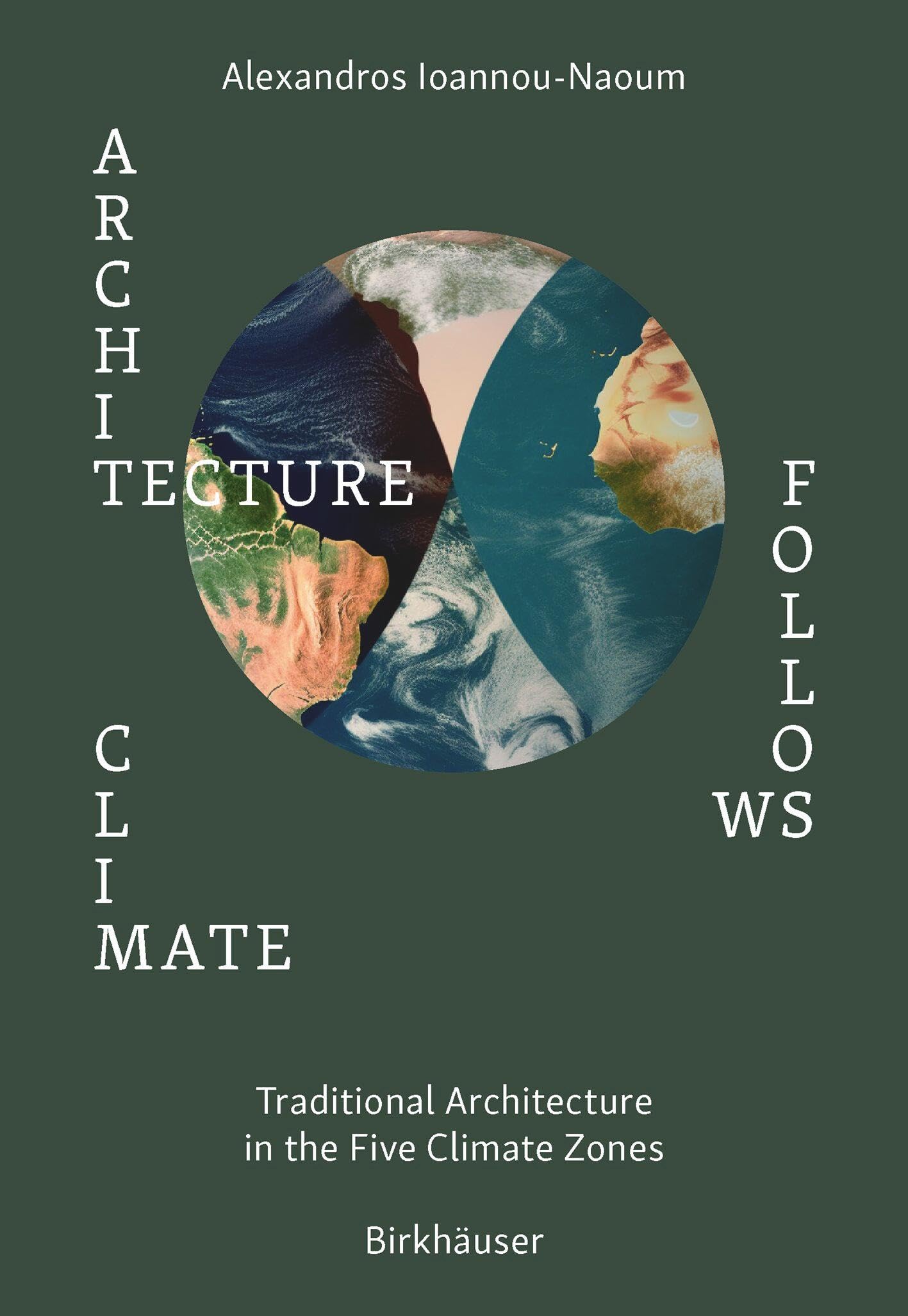 Ioannou-Naoum, Alexandros Vassileios Emilios Architecture Follows Climate, Traditional Architecture In The Five Climate Zones