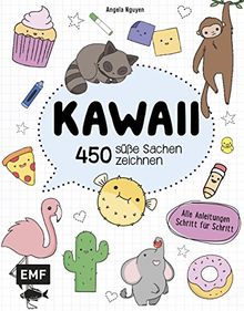 Kawaii – 450 süße Sachen zeichnen: Alle Anleitungen Schritt für Schritt