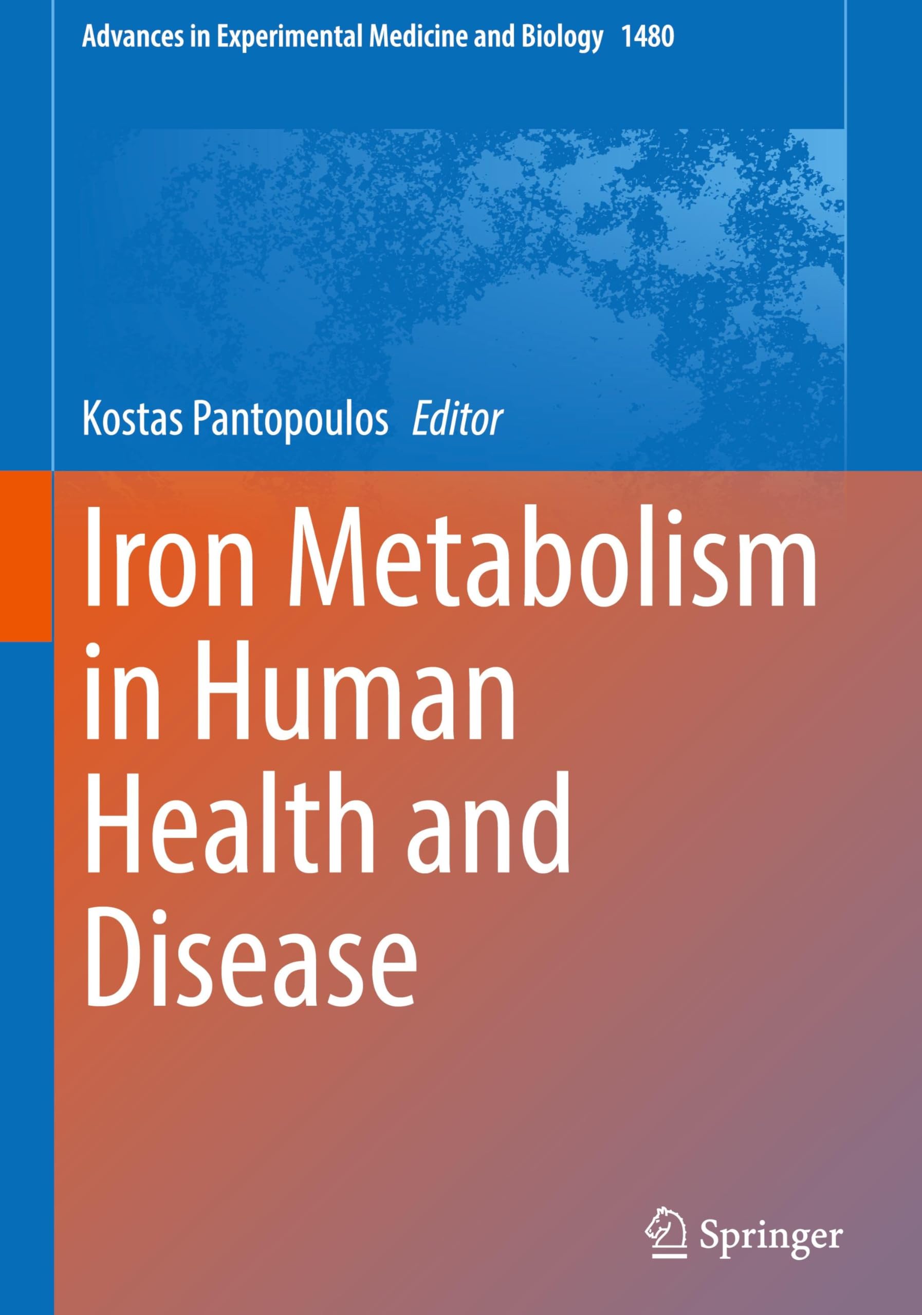 Iron Metabolism in Human Health and Disease (Advances in Experimental Medicine and Biology, 1480, Band 1480)