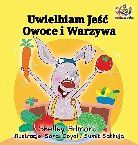 I Love to Eat Fruits and Vegetables: Polish Language Children's Book (Polish Bedtime Collection)