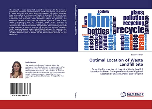 Optimal Location of Waste Landfill Site: From the Perspective of Logistics,Waste Landfill LocationProblem: An Implementation of Optimal Location of ... Location of Waste Landfill Site for ¿zmir