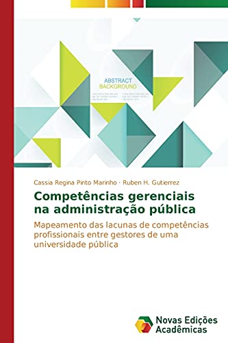 Competências gerenciais na administração pública: Mapeamento das lacunas de competências profissionais entre gestores de uma universidade pública