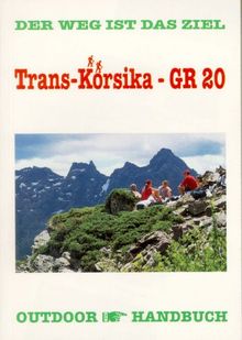 Trans- Korsika GR 20. OutdoorHandbuch