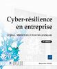 Cyber-résilience en entreprise : enjeux, référentiels et bonnes pratiques