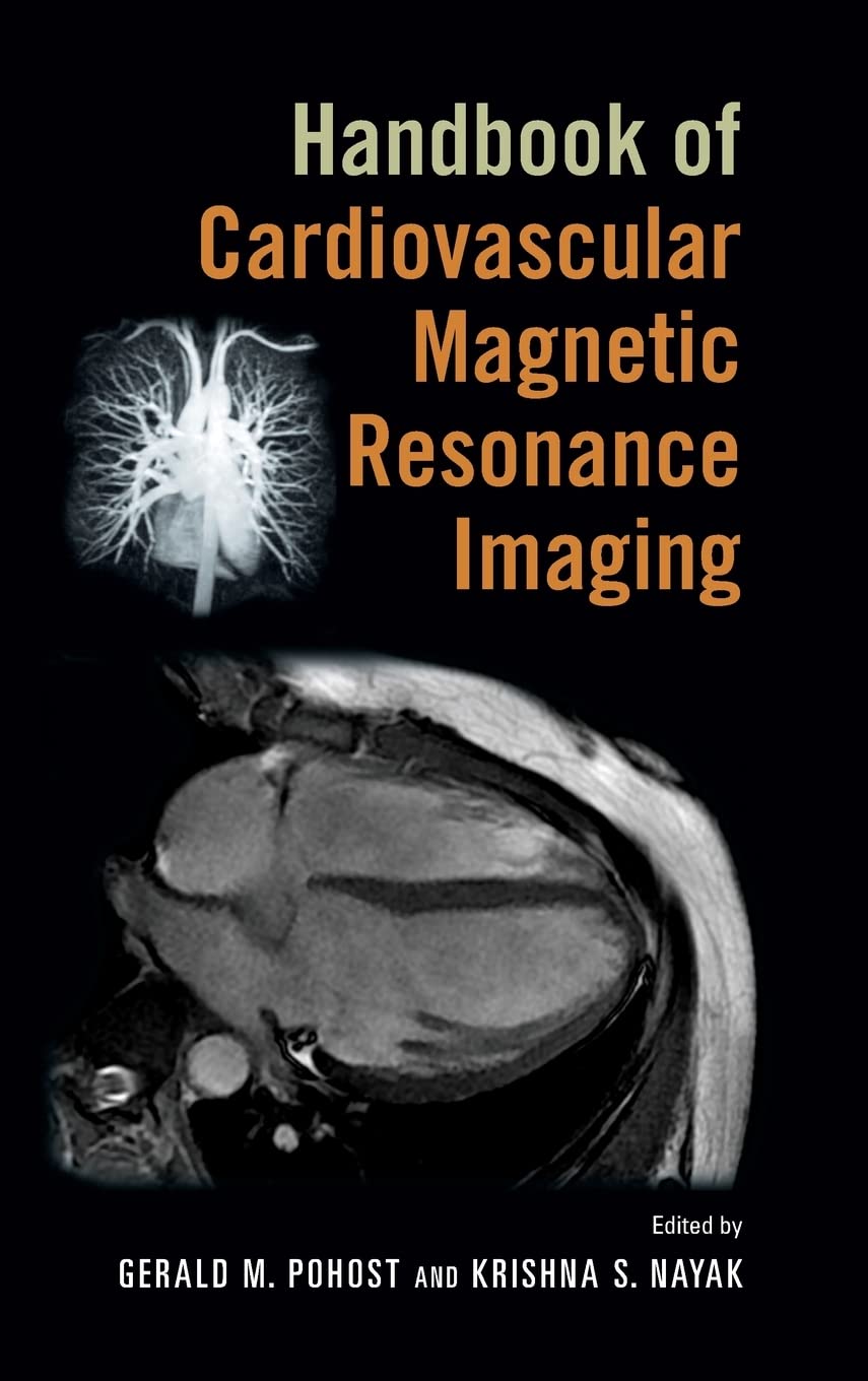 Handbook of Cardiovascular Magnetic Resonance Imaging (Fundamental and Clinical Cardiology, Band 60)