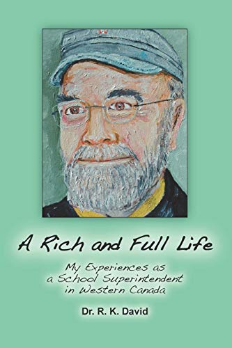 A Rich and Full Life: My Experiences as a School Superintendent in Western Canada