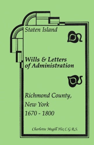 Staten Island Wills and Letters of Administration, Richmond County, New York, 1670-1800