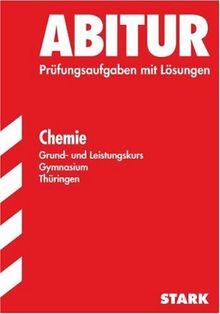 Abitur-Prüfungsaufgaben Gymnasium Thüringen. Aufgabensammlung mit Lösungen: Chemie Grund- und Leistungskurs. Jahrgänge 2005-2008. Prüfungsaufgaben mit ... Abitur-Prüfungsaufgaben Gymnasium Thüringen