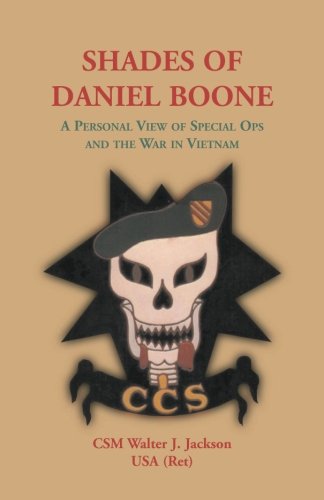 Jackson, Walter J. Shades Of Daniel Boone, A Personalview Ofspecialopsand Thewar Invietnam