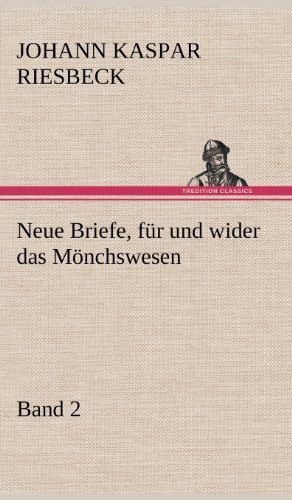 Neue Briefe, für und wider das Mönchswesen - Zweiter Band: Band 2
