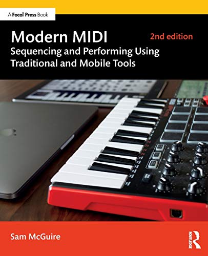 Sam McGuire Modern Midi, Sequencing And Performing Using Traditional And Mobile Tools