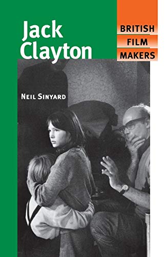 Jack Clayton (British Film-Makers)