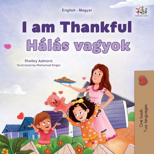I am Thankful (English Hungarian Bilingual Children's Book) (English Hungarian Bilingual Collection)