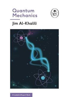 Quantum Mechanics (A Ladybird Expert Book) (The Ladybird Expert Series)
